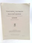 Teacher s Textbook Of Machine Sewing  A Textbook For Teachers On The Care And   
