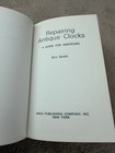 Repairing Antique Clocks Eric Smith 1976 Illustrated Vintage Clockmaking Guide