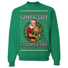 Ugly Christmas Sweater   Santa Got Coldplayed   Funny Xmas Sweatshirt