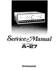 Pioneer A-27 Stereo Amplifier 2-in-1 Combination Owner s And Service Manual