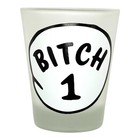 Bitch 1  2 - Funny Shot Glasses  set Of 2 