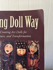 The Healing Doll Way  A Guided Process Creating Art Dolls For Self-discover   