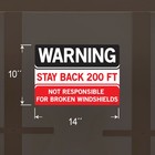 Warning Stay Back 200ft Not Responsible For Broken Windshields Sign 10in X 14in