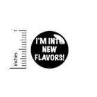 Vintage 80s 90s Style Pin Button Foodie Gift I m Into New Flavors Pin 1    80-9