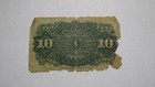 1863   10 Fourth Issue Fractional Currency Obsolete Bank Note Bill  4th Filler