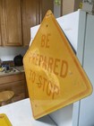 Authentic Street Traffic Road Sign  be Prepared To Stop  30 x 30  9-81