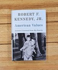 Robert F  Kennedy  Jr  Signed Memoir Book American Values Lessons I Learned Auto