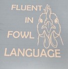 Fluent In Fowl Language - Vinyl Decal Sticker Car Window Wall Bumper Funny Chick