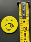 Vintage Smiley Face Sh t Pinback Button Frown Tongue Yellow Pin