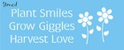 Joanie Garden Stencil Plant Smiles Grow Giggles Harvest Love Daisy Sunflower Art