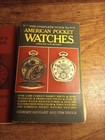 Complete Guide To American Pocket Watches 1987  No 7  official Price Guide To Wa