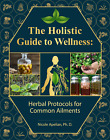 The Holistic Guide To Wellness  paperback With Color Pictures 