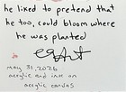 E9art Aceo  he Liked To Pretend That He Too  Could Bloom Where He Was Planted 
