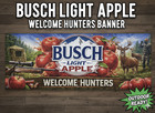     busch Light Apple Welcome Hunters Banner 50x18 Hunting Mancavedecor Banner