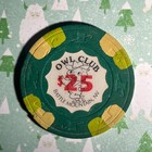              Casino Chip Omg       25 Owl Club Battle Mountain Nevada                                                