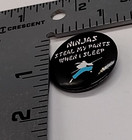 Ninjas Steal My Pants When I Sleep Loungefly Badge Button Pin