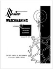 Master Watchmaking - Complete Watch Repair Course  Fully Illustrated  36 Volumes