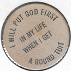 Front  Driver s Bakery  Tuit  Back   I Will Put God First  Token  Wooden Nickel