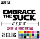 Embrace The Suck Funny Diecut Vinyl Window Decal Sticker Car Truck Suv Jdm  j134