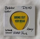 Bob Weir Grateful Dead Tour Issued Guitar Pick 2004 Wave That Flag Tour Rare