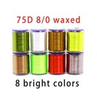 Fly Tying Thread 8 Bright Colors 75d High Tensile Waxed 8 0 Tying Thread Fly    