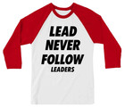 Lead Never Follow Leaders Raglan Shirt  Bold Streetwear Raglan Tee  Baseball Fan