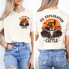 Ctt Oil Exploration   Cattle Company Texas T-shirt   Front   Back Print