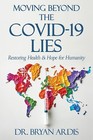 Moving Beyond The Covid-19 Lies  By Bryan Ardis   Paperback  