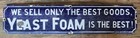 Vintage  we Sell Only The Best Goods Yeast Foam  Porcelain Sign 4 1 4  X 20 