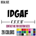 Idgaf Funny Diecut Vinyl Window Decal Sticker Car Truck Suv Jdm  i1