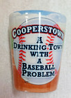 Cooperstown Souvenir Shot Glass A  Drinking Town With A Baseball Problem