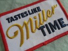  tastes Like Miller Time  Beer Uniform Patch - New - Original  - 3 X 2 Inches