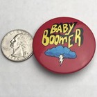 Baby Boomer 1987 Vintage Humor Meme Pin Button Pinback 80s