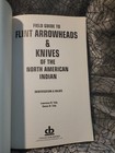 Field Guide To Flint Arrowheads   Knives Of The North American Indian Tully Book