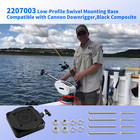 2207003 Fits Cannon Low - Profile Swivel Base 3991913 Downrigger Mount Replaces