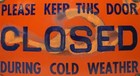 Please Keep Tihs Door Closed During Cold Weather Old Porcelain Sign Misspelled