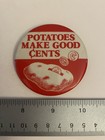 Vintage Potatoes Make Good Cents Pin Back Button P38