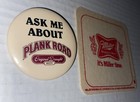 2 Lot Plank Road Beer Pin Button Miller Time Coaster Ask Me About Brewery Promo