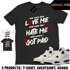 Shirt To Match Aj 4 Flight Club 2026 Sneaker Matching Love Hate Got Paid T-shirt