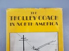 The Trolley Coach In North America Interurbans Special 59 Mac Sebree Paul Ward