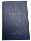 The Abc Of Wall Street Harvey Sieg 1939 1e Antique Book Economics Invest Stocks