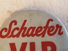 Schaefer Beer V  I  P  Vintage 4    Pinback Button   rare