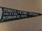 1913 Commodore Oliver Perry Centennial Pennant Milwauk Wi Don t Give Up The Ship