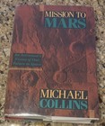 Michael Collins Apollo 11 Astronaut Signed Auto 1st Ed Mission To Mars Book Nova