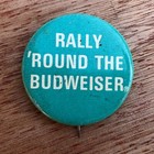 Rally Round The Budweiser Pinback Beer Advertising Badge Button Pin Vintage