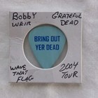 Bob Weir Grateful Dead Tour Issued Guitar Pick 2004 Wave That Flag Tour Ice Blue
