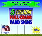 5 - 18x24 Yard Signs - Custom Design - Full Color - 2 Sided - Stakes Included 