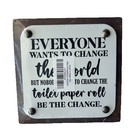 Hang Wall Sign Wood Be The Change Toilet Paper Plaque Humor Home Decor