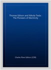 Thomas Edison And Nikola Tesla   The Pioneers Of Electricity  Paperback By Ch   