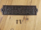 Free Beer Tomorrow Door Plaque Garden Sign Ranch Wall Decor Man Cave Cast Iron